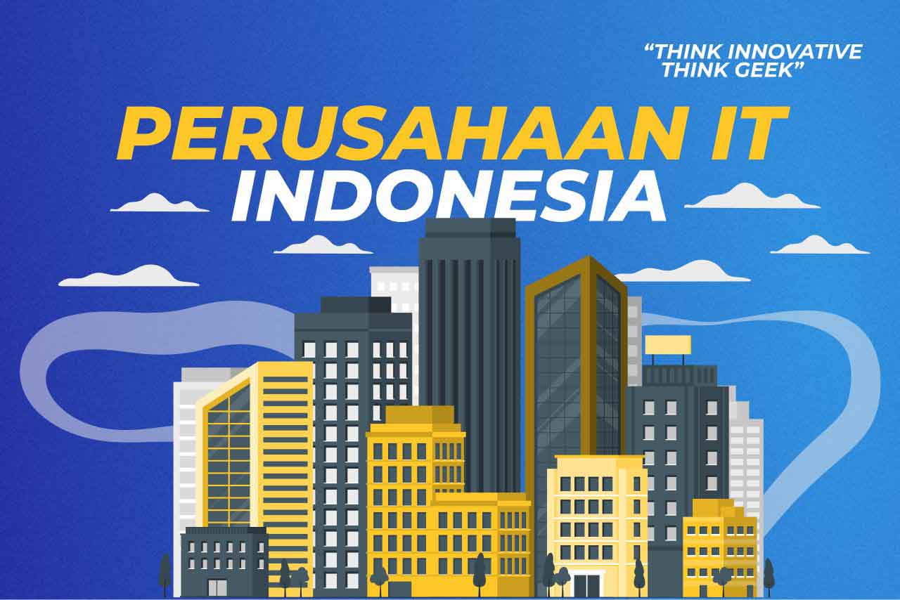 Daftar Perusahaan IT terbaik Indonesia
