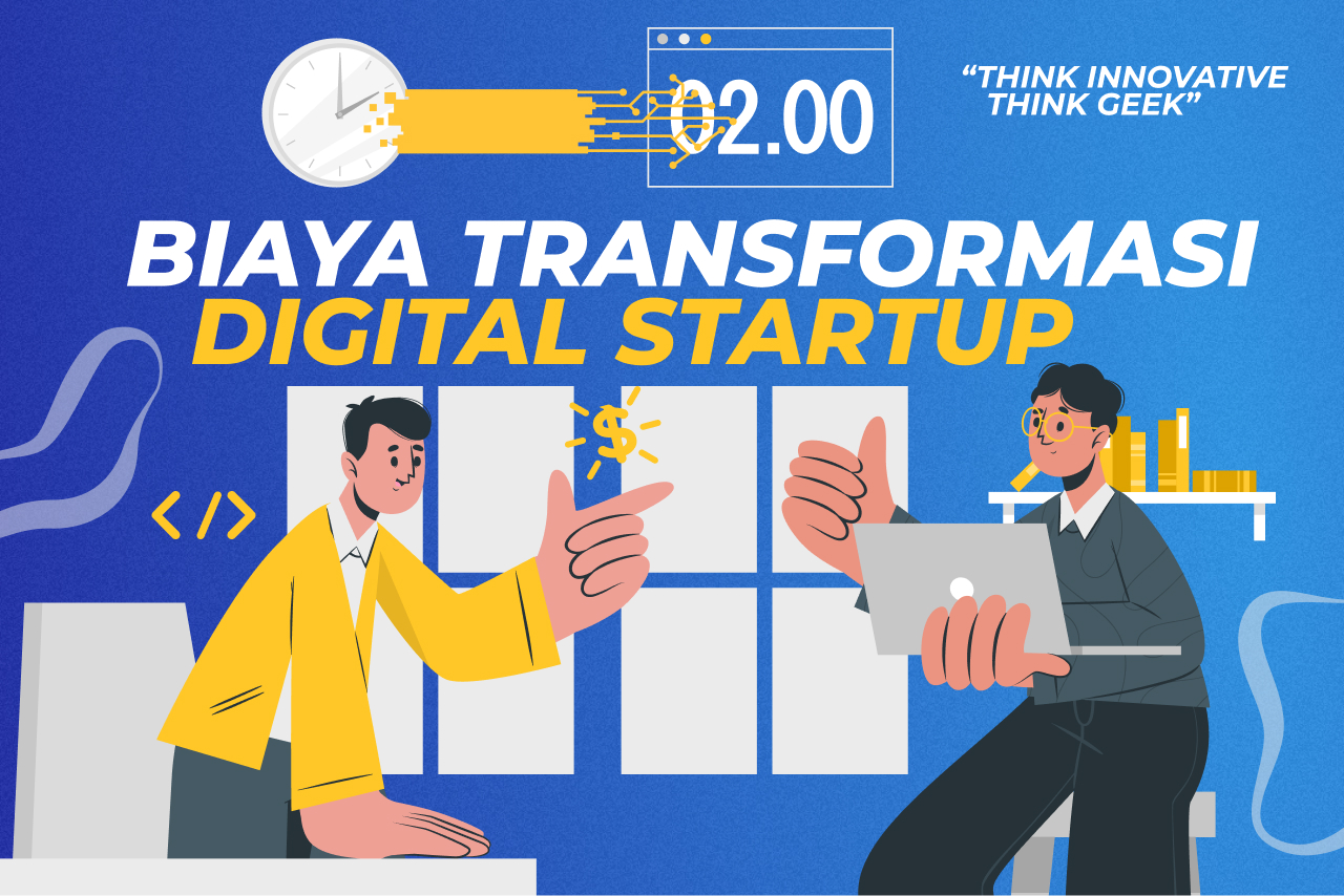 Punya Bisnis Startup? Ini Proyeksi Biaya Transformasi Digital 2025!